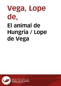 Portada:El animal de Hungría / Lope de Vega