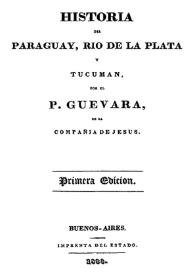 Portada:Historia del Paraguay, Río de la Plata y Tucumán / por el P. Guevara