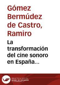 Portada:La transformación del cine sonoro en España (1929-1931). Los costes económicos / Ramiro Gómez Bermúdez de Castro
