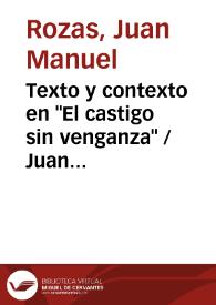 Portada:Texto y contexto en \"El castigo sin venganza\" / Juan Manuel Rozas; anotada por Jesús Cañas Murillo