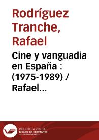 Portada:Cine y vanguadia en España : (1975-1989) / Rafael Rodríguez Tranche