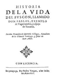 Portada:Historia de la vida del Buscón, llamado Don Pablos, ejemplo de vagabundos y espejo de tacaños / por Don Francisco de Quevedo Villegas