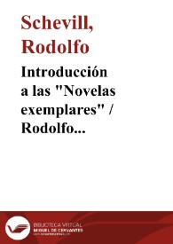 Portada:Introducción a las \"Novelas exemplares\" / Rodolfo Schevill  y Adolfo Bonilla y San Martín