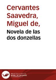 Portada:Novela de las dos donzellas / Miguel de Cervantes Saavedra; edición publicada por Rodolfo Schevill y Adolfo Bonilla