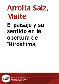 Portada:El paisaje y su sentido en la obertura de \"Hiroshima, mon amour\" / Maite Arroita Saiz