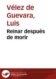 Portada:Reinar después de morir / Luis Vélez de Guevara