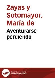 Portada:Aventurarse perdiendo / María de Zayas y Sotomayor