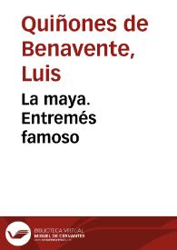 Portada:La maya. Entremés famoso / Luis Quiñones de Benavente