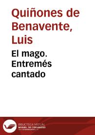 Portada:El mago. Entremés cantado / Luis Quiñones de Benavente