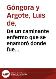 Portada:De un caminante enfermo que se enamoró donde fue hospedado [Soneto] / Luis de Góngora y Argote