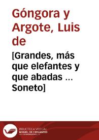 Portada:[Grandes, más que elefantes y que abadas ... Soneto] / Luis de Góngora y Argote