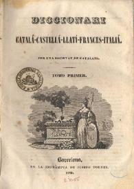 Portada:Diccionari Catalá-Castellá-Llatí-Frances-Italiá. Tomo Primer : per una societat de catalans