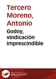 Portada:Godoy, vindicación imprescindible / Antonio Tercero Moreno