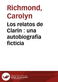 Portada:Los relatos de Clarín : una autobiografía ficticia / Carolyn Richmond