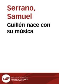 Portada:Guillén nace con su música / Samuel Serrano Serrano