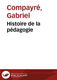 Portada:Histoire de la pédagogie / Gabriel Compayré