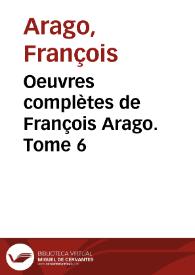 Portada:Oeuvres complètes de François Arago. Tome 6 / François Arago