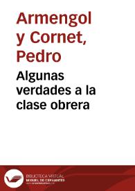 Portada:Algunas verdades a la clase obrera / Pedro Armengol y Cornet