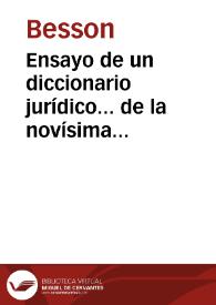 Portada:Ensayo de un diccionario jurídico... de la novísima ley provisional de enjuiciamiento criminal de España... / Besson