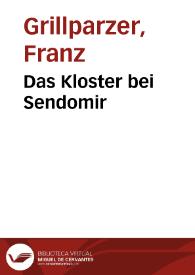 Portada:Das Kloster bei Sendomir / Franz Grillparzer