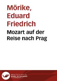 Portada:Mozart auf der Reise nach Prag / Eduard Friedrich  Mörike