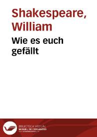 Portada:Wie es euch gefällt / William Shakespeare; August Wilhelm von Schlegel