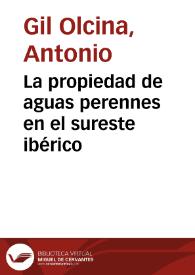 Portada:La propiedad de aguas perennes en el sureste ibérico / Antonio Gil Olcina
