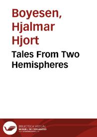 Portada:Tales From Two Hemispheres / Hjalmar Hjorth Boyesen