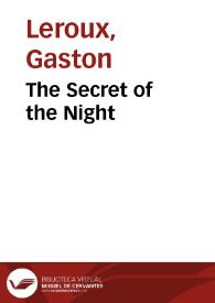 The Secret of the Night / Gaston Leroux