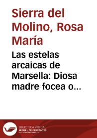 Portada:Las estelas arcaicas de Marsella: Diosa madre focea o cibeles mistérica. Problemática en torno a su identificación / Rosa María Sierra del Molino