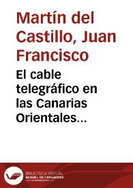 Portada:El cable telegráfico en las Canarias Orientales (1883-1923) / Juan Francisco Martín del Castillo