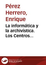 Portada:La informática y la archivística. Los Centros Insulares de Microfilms (CIM) del Patrimonio Documental Canario o archivos de duplicados / Enrique Pérez Herrero