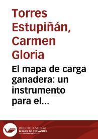 Portada:El mapa de carga ganadera: un instrumento para el conocimiento del pastoreo extensivo en Gran Canaria / Carmen Gloria Torres Estupiñán; Francisco Martel González