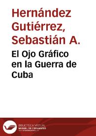Portada:El Ojo Gráfico en la Guerra de Cuba / A.Sebastián Hernández Gutiérrez