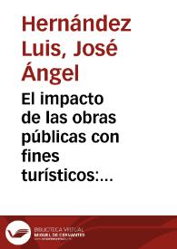 Portada:El impacto de las obras públicas con fines turísticos: el caso de las Islas Canarias / José Ángel Hernández Luis