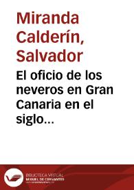 Portada:El oficio de los neveros en Gran Canaria en el siglo XVIII / Salvador Miranda Calderín