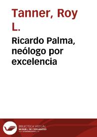 Portada:Ricardo Palma, neólogo por excelencia / Roy L. Tanner