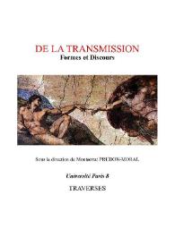 Portada:De la transmission : formes et discours / sous la direction de Montserrat Prudon-Moral