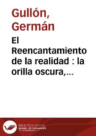 Portada:El Reencantamiento de la realidad : \"La orilla oscura\", de José María Merino / Germán Gullón