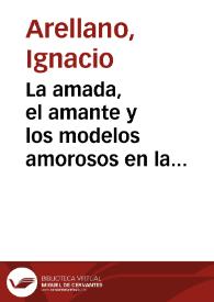 Portada:La amada, el amante y los modelos amorosos en la poesía de Quevedo / Ignacio Arellano