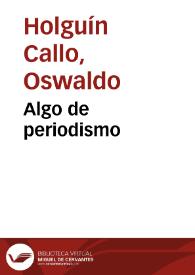 Portada:Algo de periodismo / Oswaldo Holguín Callo