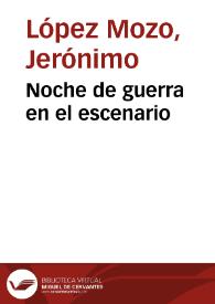 Portada:Noche de guerra en el escenario / Jerónimo López Mozo