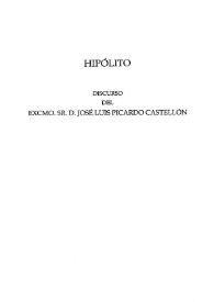 Portada:Hipólito / discurso del académico electo Excmo. Sr. D. José Luis Picardo Castellón leído en el acto de su Recepción Pública el día 22 de febrero de 1998 y contestación del Excmo. Sr. D. Luis García Ochoa