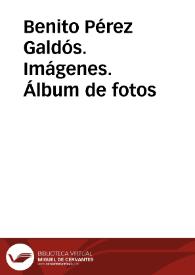 Portada:Benito Pérez Galdós. Imágenes. Álbum de fotos