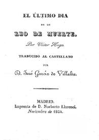 Portada:El último día de un reo de muerte / por Víctor Hugo; traducido al castellano po D. José García de Villalta