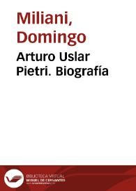 Portada:Arturo Uslar Pietri. Biografía / Domingo Miliani