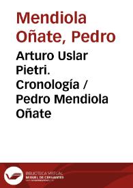 Portada:Arturo Uslar Pietri. Cronología / Pedro Mendiola Oñate
