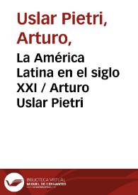 Portada:La América Latina en el siglo XXI / Arturo Uslar Pietri