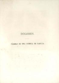 Dolores : página de una crónica de familia / Gertrudis Gómez de Avellaneda