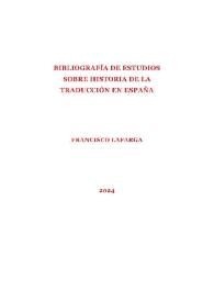 Portada:Bibliografía de estudios sobre historia de la traducción en España / Francisco Lafarga